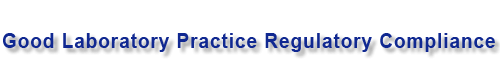 Good Laboratory Practices Regulatory Compliance